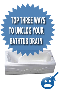 Top Three Ways To Unclog Your Bathtub Drain
