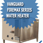 Vanguard FireMax Series Water Heater Review