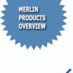 Merlin Products Overview Merlin Products Overview