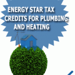 Energy Star Tax Credits for Plumbing and Heating Energy Star Tax Credits for Plumbing and Heating