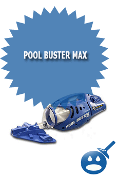 Pool Buster Max
