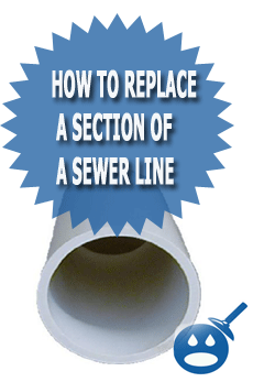 How To Replace A Section Of A Sewer Line