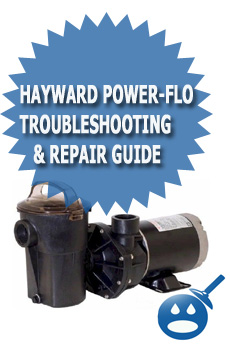 Hayward Power-Flo Troubleshooting & Repair Guide