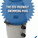 The Eco Friendly Swimming Pool