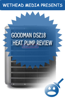 Goodman DSZ18 Heat Pump Review