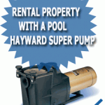 Have a rental property with a pool Hayward Super Pump