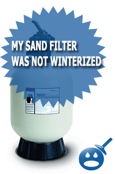My Sand Filter Was Not Winterized