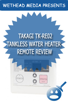 TK-RE02 Takagi Tankless Water Heater Remote Review