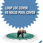 Loop Loc Cover Vs Solid Pool Cover Loop Loc Cover Vs Solid Pool Cover