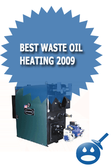 Best Waste Oil Heating 2009