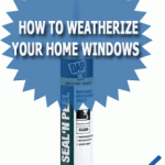 How To Weatherize Your Windows How To Weatherize Your Windows