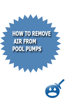 How To Remove Air From Pool Pumps