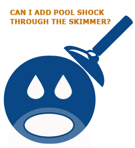 Can I Add Pool Shock Through The Skimmer