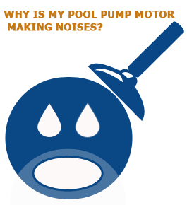 Why Is My Pool Pump Motor Making Noises?