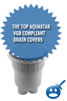 The Top AquaStar VGB Compliant Drain Covers